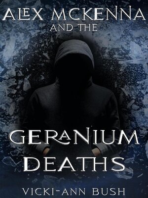 cover image of Alex McKenna and the Geranium Deaths